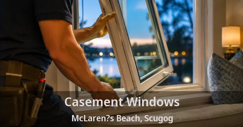 Casement Windows McLaren?s Beach, Scugog - ON
