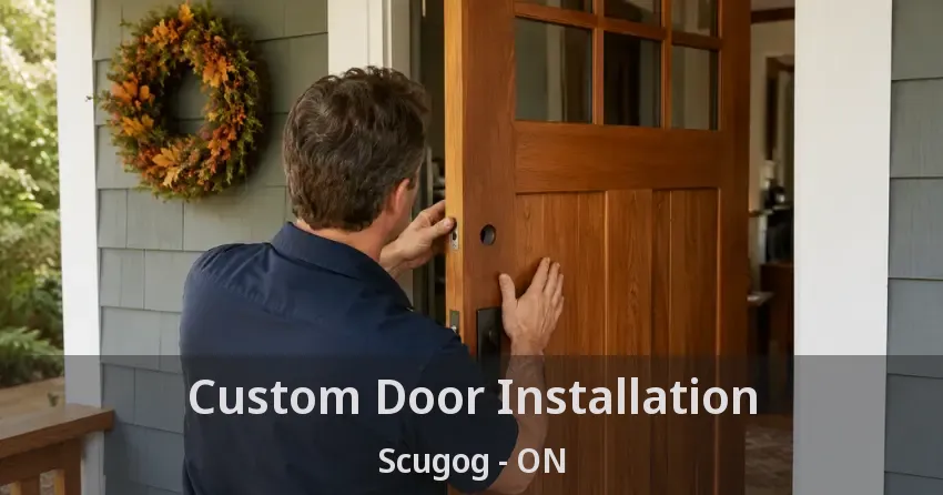 Custom Door Installation Scugog - ON