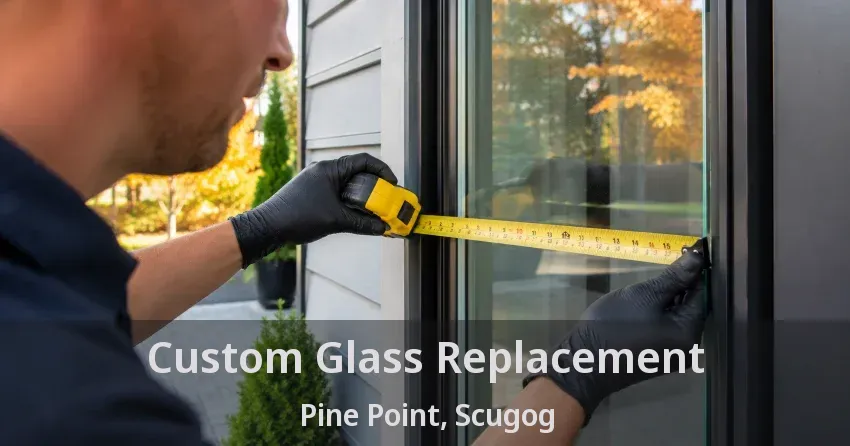 Custom Glass Replacement Pine Point, Scugog - ON