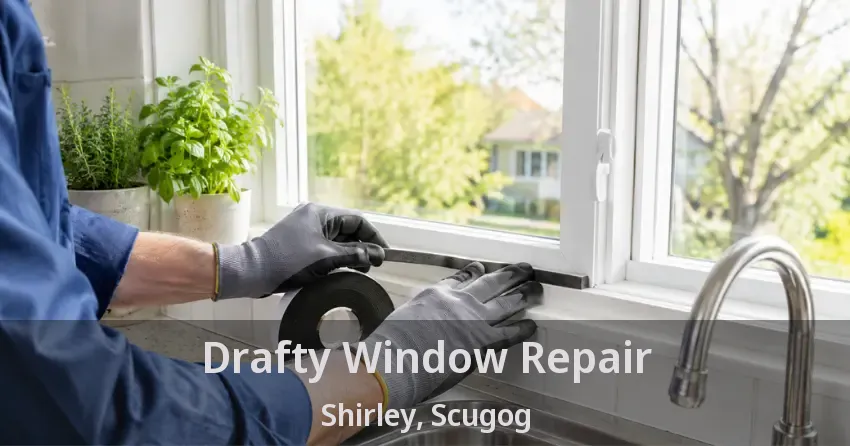 Drafty Window Repair Shirley, Scugog - ON