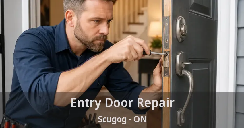 Entry Door Repair Scugog - ON