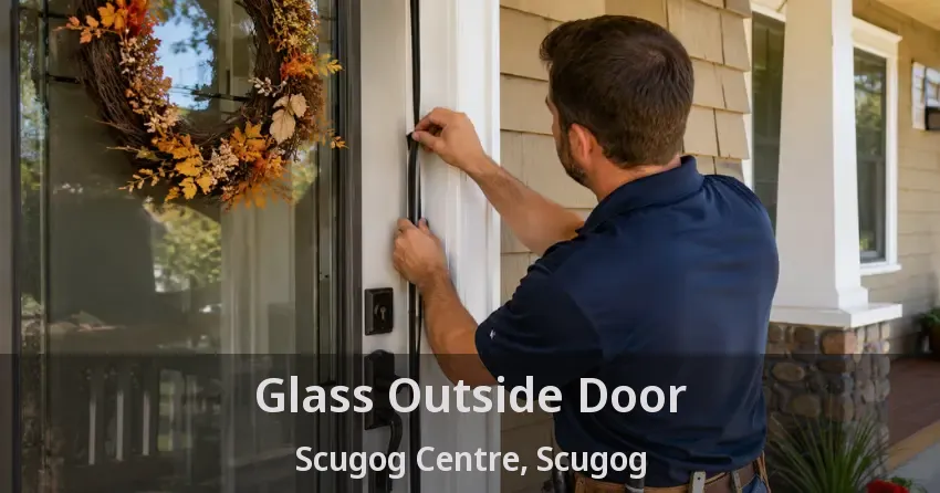 Glass Outside Door Scugog Centre, Scugog - ON