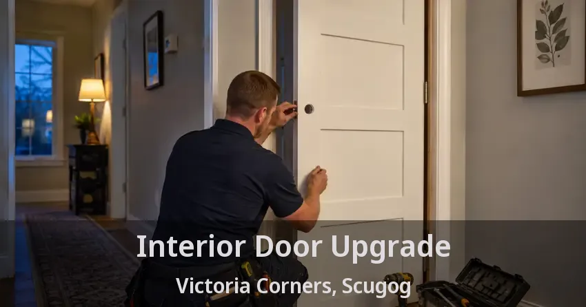 Interior Door Upgrade Victoria Corners, Scugog - ON