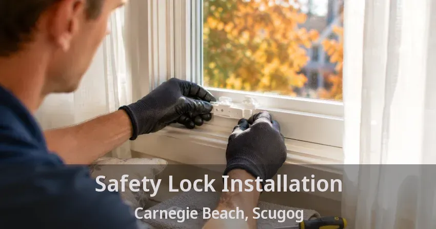 Safety Lock Installation Carnegie Beach, Scugog - ON